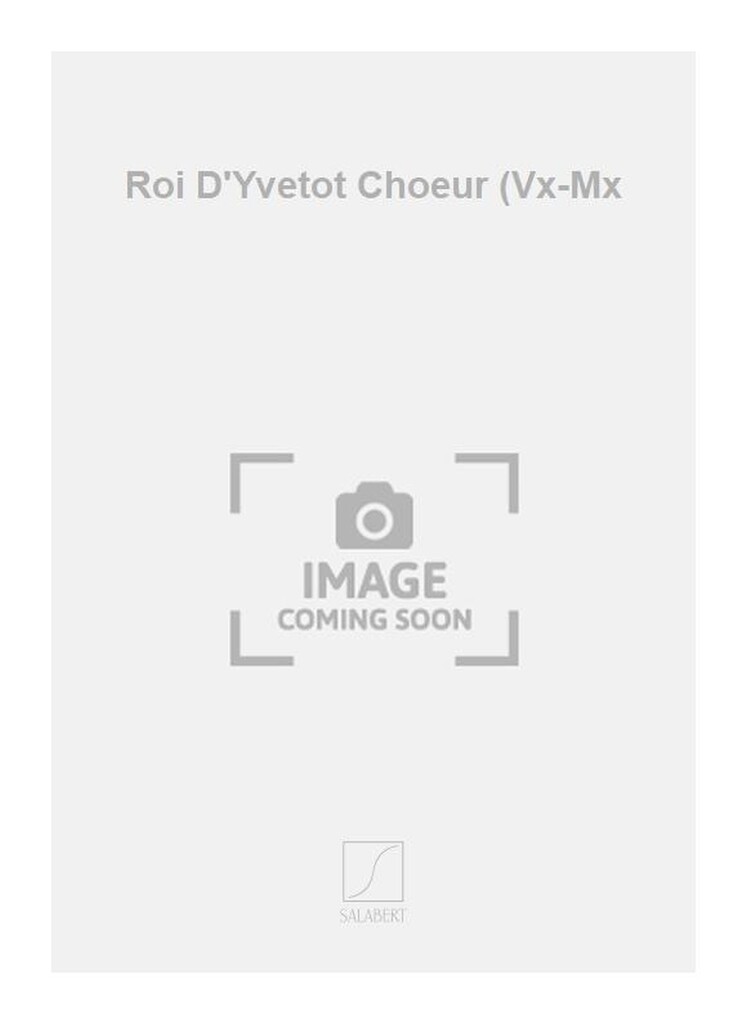 Roi D'Yvetot Choeur (Vx-Mx